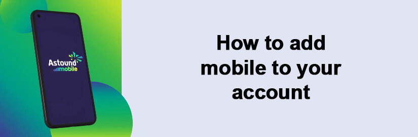 How to add mobile to your account